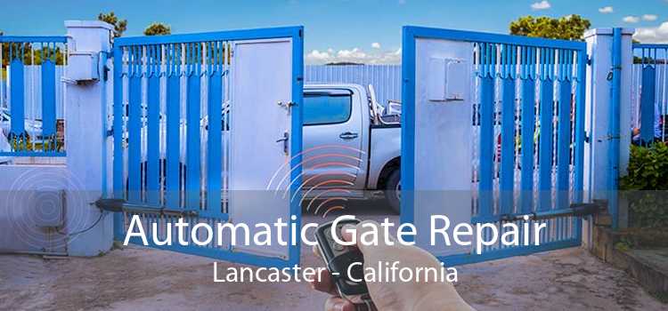 Automatic Gate Repair Lancaster - California