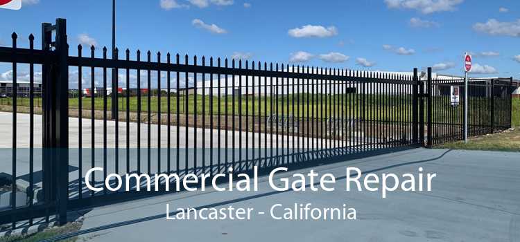 Commercial Gate Repair Lancaster - California