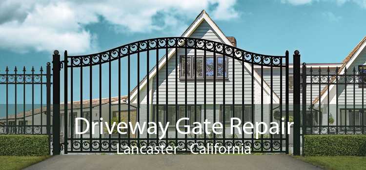 Driveway Gate Repair Lancaster - California