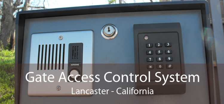 Gate Access Control System Lancaster - California