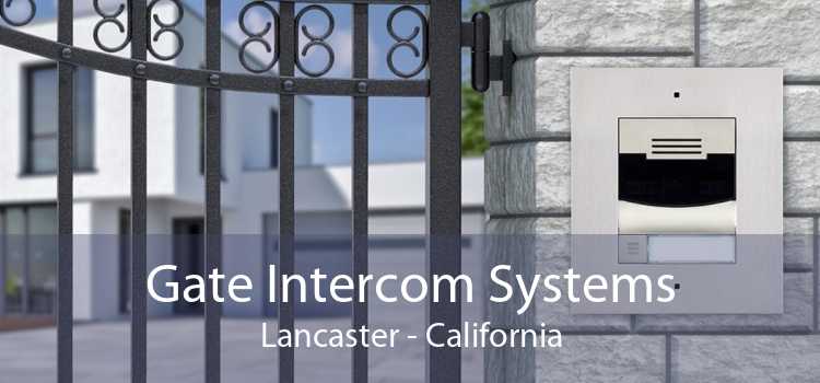 Gate Intercom Systems Lancaster - California