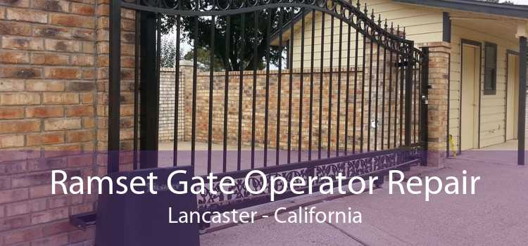 Ramset Gate Operator Repair Lancaster - California