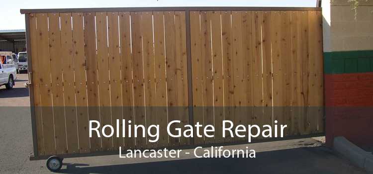 Rolling Gate Repair Lancaster - California