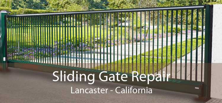 Sliding Gate Repair Lancaster - California